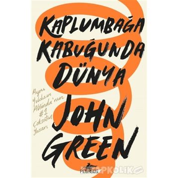 Kaplumbağa Kabuğunda Dünya - John Green