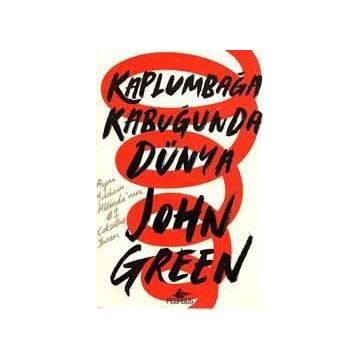 Kaplumbağa Kabuğunda Dünya - John Green