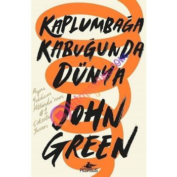 Kaplumbağa Kabuğunda Dünya - John Green