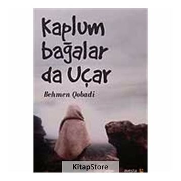 Kaplumbağalar da Uçar - Behmen Qobadi