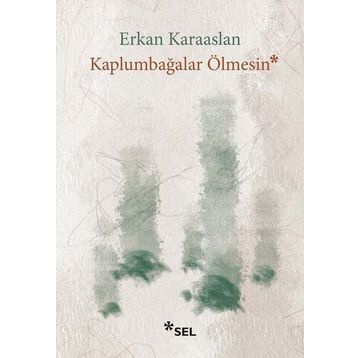 Kaplumbağalar Ölmesin - Erkan Karaaslan