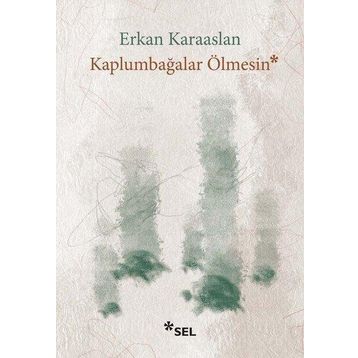 Kaplumbağalar Ölmesin - Erkan Karaaslan