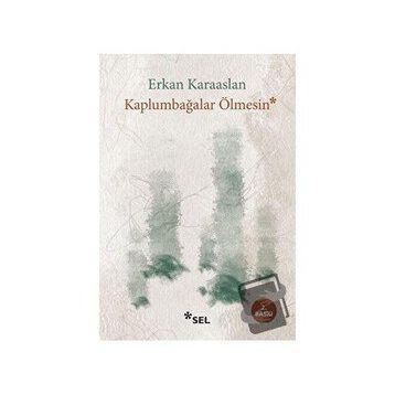 Kaplumbağalar Ölmesin - Erkan Karaaslan