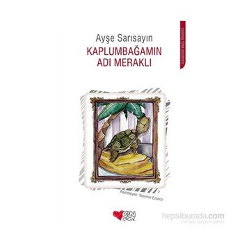 Kaplumbağamın Adı Meraklı - Ayşe Sarısayın
