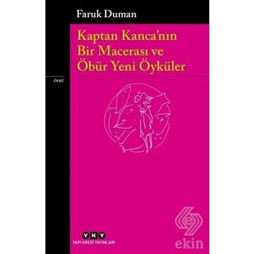 Kaptan Kanca'nın Bir Macerası ve Öbür Yeni Öyküler - Faruk Duman