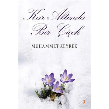 Kar Altında Bir Çiçek - Muhammet Zeyrek