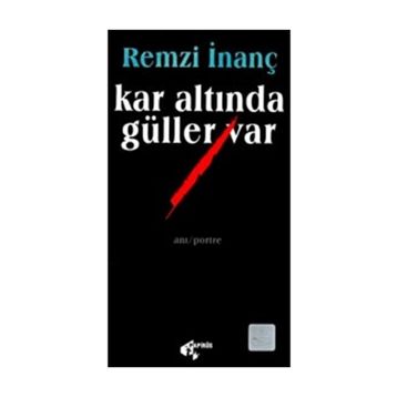 Kar Altında Güller Var - Remzi İnanç