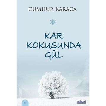Kar Kokusunda Gül - Cumhur Karaca