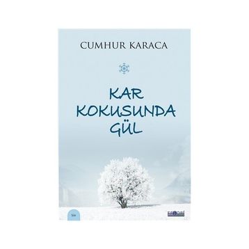 Kar Kokusunda Gül - Cumhur Karaca
