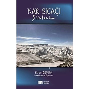 Kar Sıcağı: Şiirlerim - Kolektif