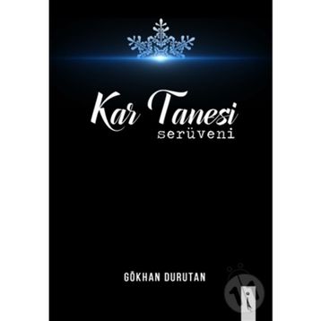 Kar Tanesi Serüveni - Gökhan Durutan