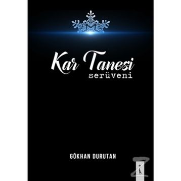 Kar Tanesi Serüveni - Gökhan Durutan