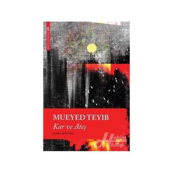 Kar ve Ateş - Mueyed Teyib
