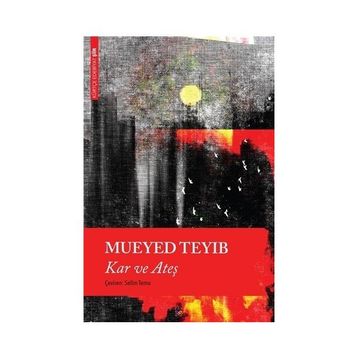 Kar ve Ateş - Mueyed Teyib