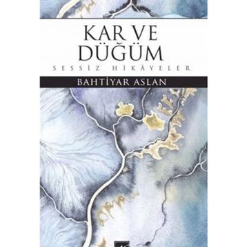 Kar ve Düğüm - Bahtiyar Aslan