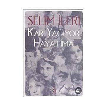 Kar Yağıyor Hayatıma - Selim İleri