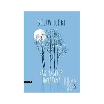 Kar Yağıyor Hayatıma - Selim İleri