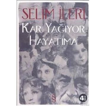 Kar Yağıyor Hayatıma - Selim İleri