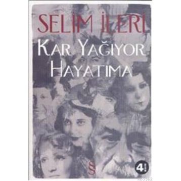 Kar Yağıyor Hayatıma - Selim İleri