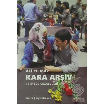 KARA ARŞIV 12 EYLÜL CEZAEVLERI - ALI YILMAZ