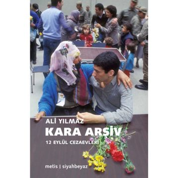 KARA ARŞIV 12 EYLÜL CEZAEVLERI - ALI YILMAZ