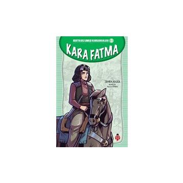 Kara Fatma - Kurtuluş Savaşı Kahramanları 3 - Zehra Aygül