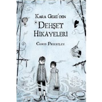 KARA GEMIDEN DEHŞET HIKAYELERI - CHRIS PRIESTLEY