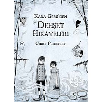 KARA GEMIDEN DEHŞET HIKAYELERI - CHRIS PRIESTLEY