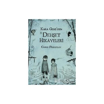 KARA GEMIDEN DEHŞET HIKAYELERI - CHRIS PRIESTLEY