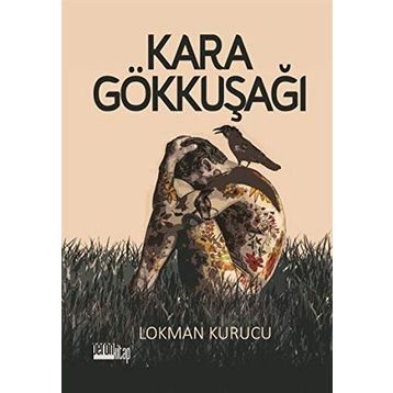 Kara Gökkuşağı - Lokman Kurucu