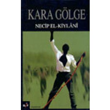 KARA GÖLGE - NECIB EL-KIYLANI