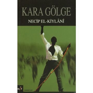 KARA GÖLGE - NECIB EL-KIYLANI