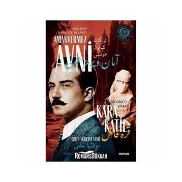 Kara Katil - Türkler'in Sherlock Holmes'i Amanvermez Avni - Ebüssüreyya Sami