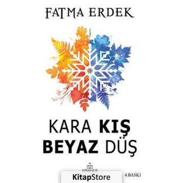 Kara Kış Beyaz Düş - Fatma Erdek
