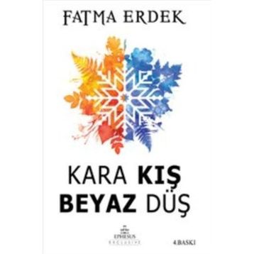 Kara Kış Beyaz Düş - Fatma Erdek