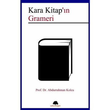 Kara Kitap’ın Grameri - Abdurrahman Kolcu