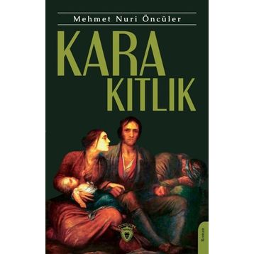 Kara Kıtlık - Mehmet Nuri Öncüler