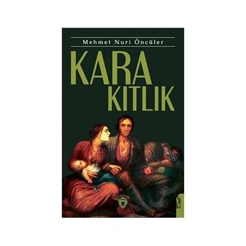 Kara Kıtlık - Mehmet Nuri Öncüler