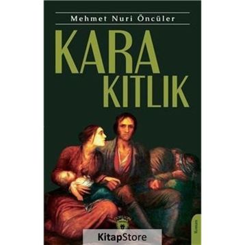 Kara Kıtlık - Mehmet Nuri Öncüler