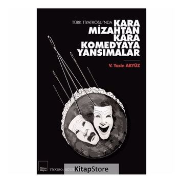 Kara Mizahtan Kara Komedyaya Yansımalar - V. Yasin Akyüz