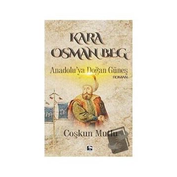 Kara Osman Beg - Coşkun Mutlu
