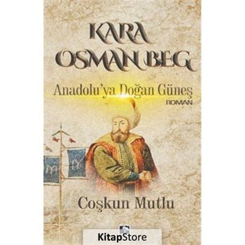 Kara Osman Beg - Coşkun Mutlu