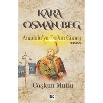 Kara Osman Beg - Coşkun Mutlu