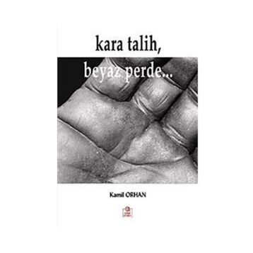 KARA TALIH, BEYAZ PERDE... - KAMIL ORHAN