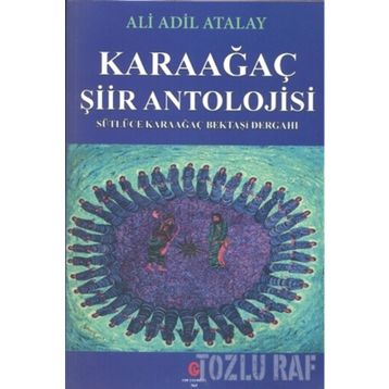 Karaağaç Şiir Antolojisi - Ali Adil Atalay