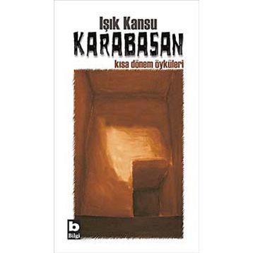 Karabasan Kısa Dönem Öyküleri - Işık Kansu