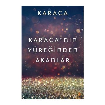 Karaca'nın Yüreğinden Akanlar - Karaca