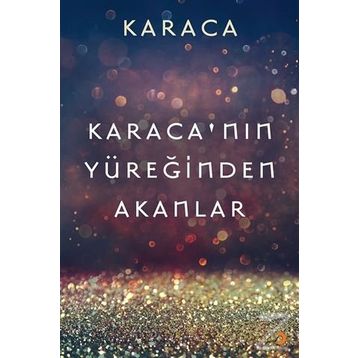 Karaca'nın Yüreğinden Akanlar - Karaca