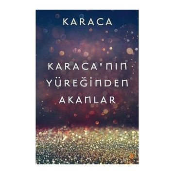 Karaca'nın Yüreğinden Akanlar - Karaca