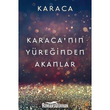 Karaca'nın Yüreğinden Akanlar - Karaca